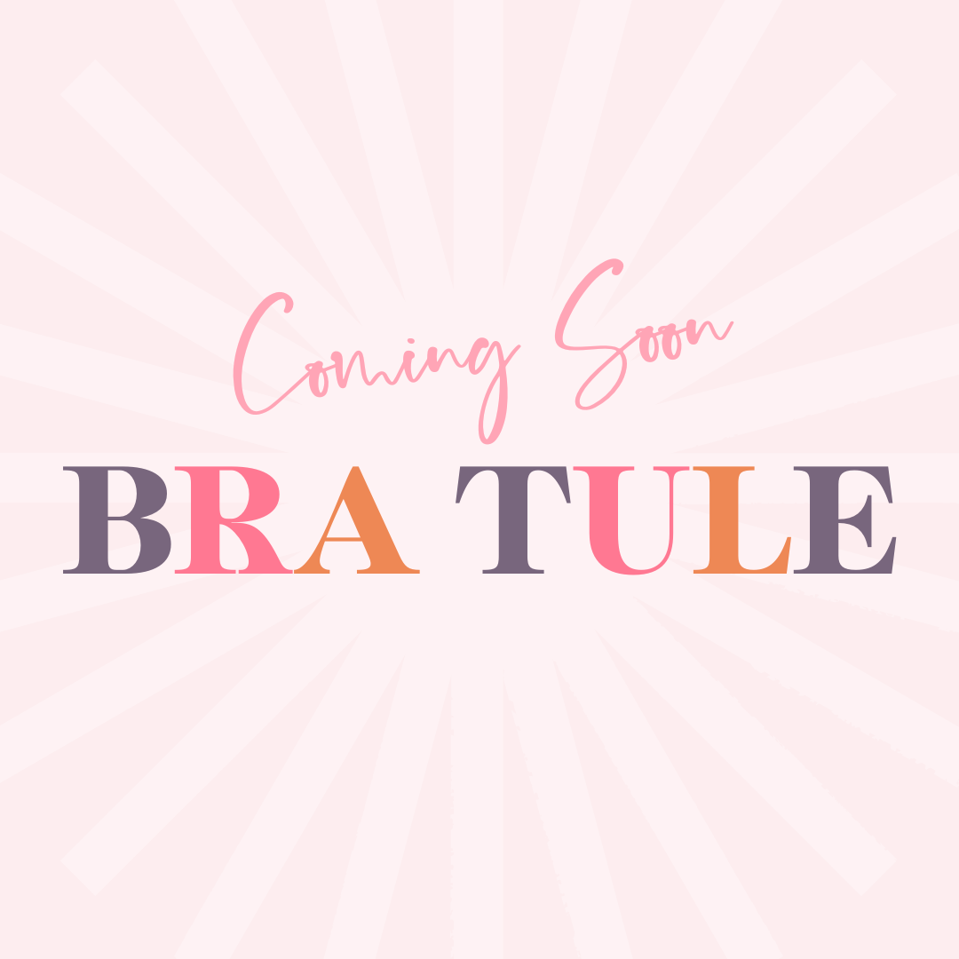 Bra Tule (COMING SOON)