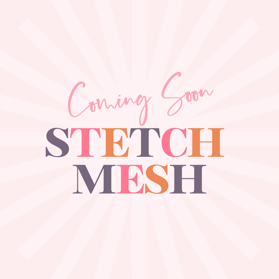 Stretch Mesh (COMING SOON)